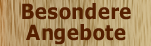 Besondere Angebote