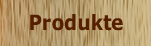 Produkte